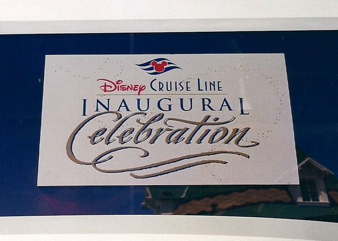 A sign honoring the Disney Cruise Line's inaugural cruise. A sign honoring the Disney Cruise Line's inaugural cruise.